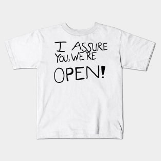 I Assure You We're Open (Clerks) Kids T-Shirt